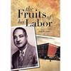The Fruits of His Labor - Hardcover