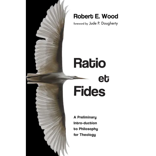 Ratio Et Fides: A Preliminary Intro-Duction to Philosophy for Theology - Hardcover