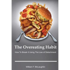 The Overeating Habit: How to Break It Using The Law of Detachment - Paperback