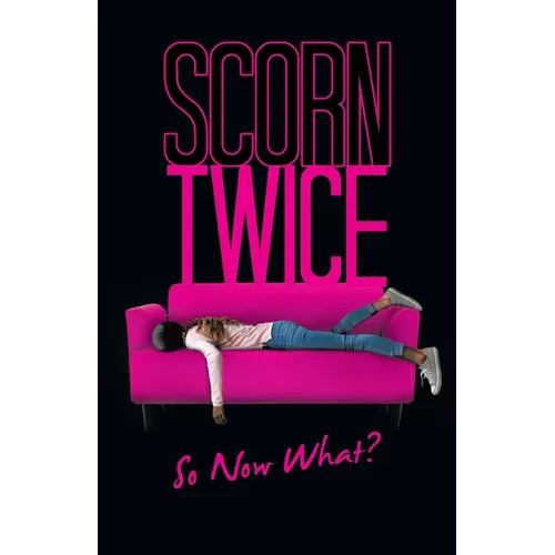 Scorn Twice: So Now What? - Paperback