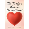 The Father's Love Is Unconditional - Paperback