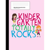 Kindergarten Totally Rocks Wide Ruled Composition Book: Cute Pink Kindergartner Girl Notebook with 100 Sheets - Paperback