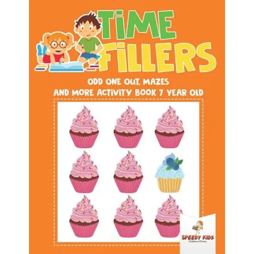 Time Fillers: Odd One Out, Mazes and More Activity Book 7 Year Old - Paperback