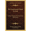 The Franciscan's Climb To God: A Short Treatise On Franciscan Spirituality - Paperback