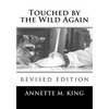 Touched by the Wild Again: True stories of the struggle to save the lives of animals - Paperback