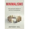 Minimalismo: Una guía para mejorar tu vida con el minimalismo - Paperback