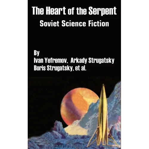 The Heart of the Serpent: Soviet Science Fiction - Paperback