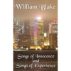 Songs of Innocence and Songs of Experience: A Classic Exploration of Innocence, Experience, and Human Perception - Hardcover