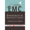 Evangelical Methodist Church: "Celebrating 75 Years of Ministry" - Paperback