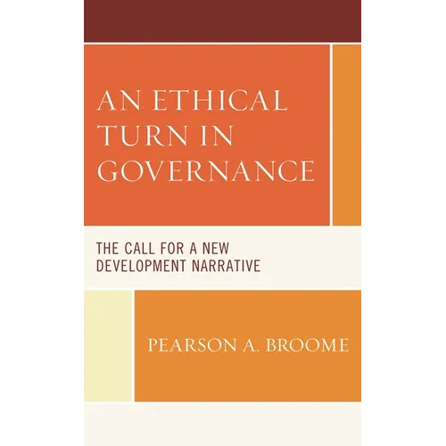 An Ethical Turn in Governance: The Call for a New Development Narrative - Paperback