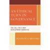 An Ethical Turn in Governance: The Call for a New Development Narrative - Paperback