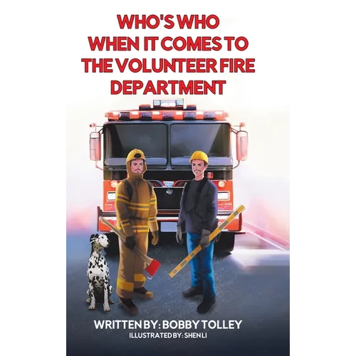 Who's Who When It Comes to the Volunteer Fire Department - Hardcover
