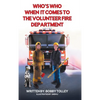 Who's Who When It Comes to the Volunteer Fire Department - Hardcover