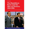 The Republican Party and the War on Poverty: 1964-1981 - Paperback