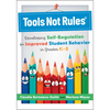 Tools Not Rules(r): Developing Self-Regulation for Improved Student Behavior in Grades K-8 (Discover the Tools Not Rules Approach to Better Student Be - Paperback