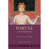 Phryne of Thespiae: Courtesan, Muse, and Myth - Paperback