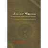 Ancient Wisdom and Modern Misconceptions: A Critique of Contemporary Scientism - Hardcover