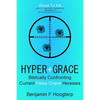 Hyper-Grace: Biblically Confronting Current False-Grace Heresies - Paperback