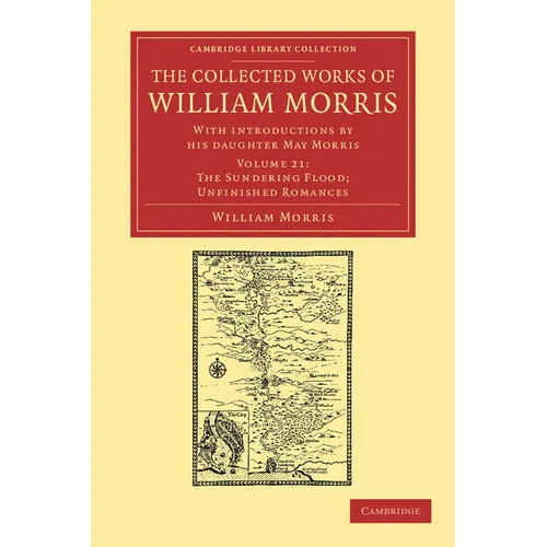 The Collected Works of William Morris: With Introductions by His Daughter May Morris - Paperback