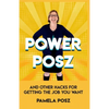 Power Posz: And Other Hacks for Getting the Job You Want - Paperback