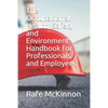 The Occupational Health, Safety and Environment Handbook for Professionals and Employees - Paperback