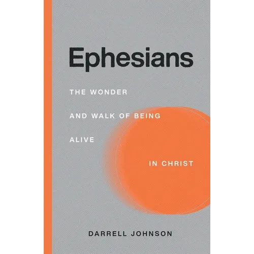Ephesians: The Wonder and Walk of Being Alive In Christ - Paperback
