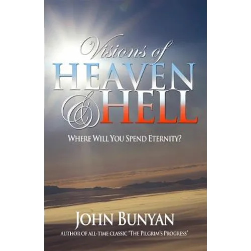Visions of Heaven and Hell: Where Will You Spend Eternity? - Paperback