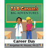 TJ & Canaan's Big Adventure: Career Day - Paperback