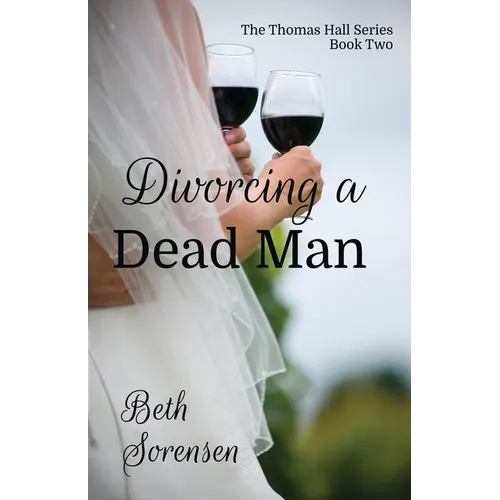 Divorcing a Dead Man: Book Two of The Thomas Hall Series: Book Two of The Thomas Hall Series - Paperback