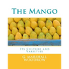 The Mango: Its Culture and Varieties - Paperback