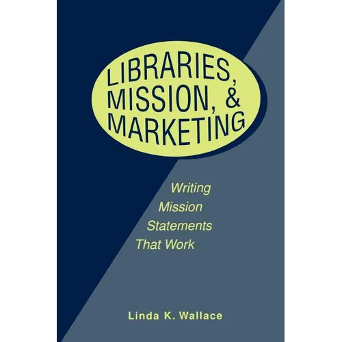 Libraries, Mission, and Marketing - Paperback