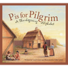P Is for Pilgrim: A Thanksgiving Alphabet - Paperback