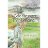 A Gale Stronger Than Longing: Or How to Play Golf in the Land of Memory - Hardcover