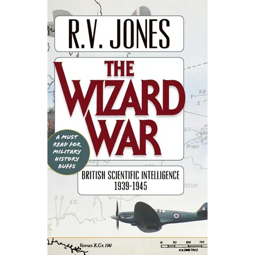 The Wizard War: British Scientific Intelligence 1939-1945 - Hardcover