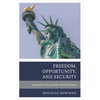 Freedom, Opportunity, and Security: Economic Policy and the Political System - Paperback