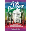Gay Faulkner: Uncovering a Homosexual Presence in Yoknapatawpha and Beyond - Hardcover