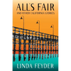 All's Fair and Other California Stories - Paperback