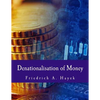 Denationalisation of Money: The Argument Refined - Paperback