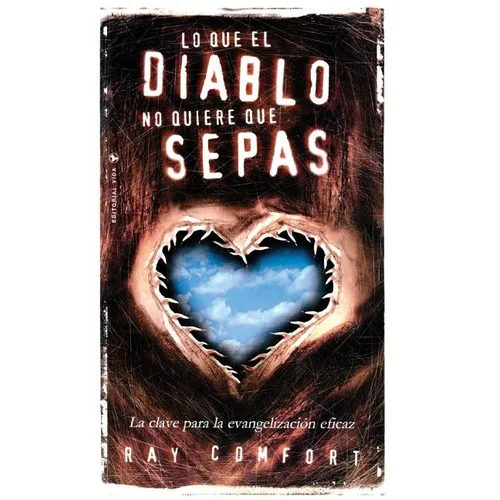 El Lo Que El Diablo No Quiere Que Sepas: La Clave Para La Evangelizaci��n Eficaz - Paperback