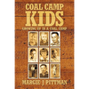 Coal Camp Kids: Growing Up In A Coal Camp - Hardcover