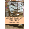 Guide to Flat Ferreting: Flat Ferreting - Paperback