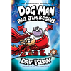 Dog Man: Big Jim Begins: A Graphic Novel (Dog Man #13): From the Creator of Captain Underpants - Hardcover