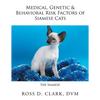 Medical, Genetic & Behavioral Risk Factors of Siamese Cats - Paperback