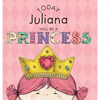 Today Juliana Will Be a Princess - Hardcover