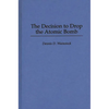The Decision to Drop the Atomic Bomb - Hardcover
