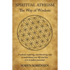 Spiritual Atheism: The Way of Wisdom - Paperback
