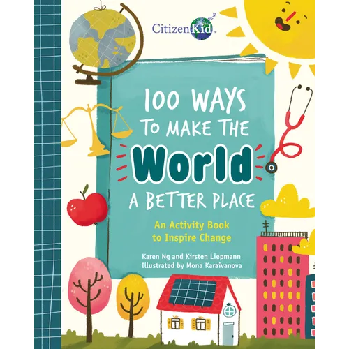 100 Ways to Make the World a Better Place: An Activity Book to Inspire Change - Paperback