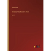 Barbara Heathcote's Trial: Vol. I - Paperback