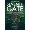 Beyond the Seventh Gate: Exploring Toad Road, The Seven Gates of Hell, and Other Strangeness in York, Lancaster, and Adams Counties - Paperback