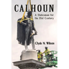 Calhoun: A Statesman for the 21st Century - Paperback